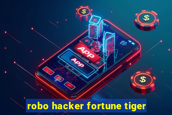 robo hacker fortune tiger